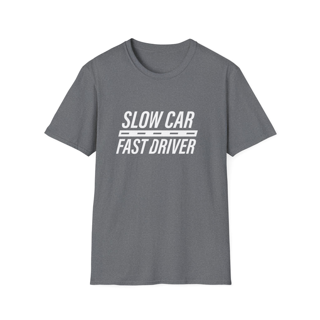 Slow Car Fast Driver