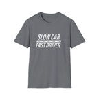 Slow Car Fast Driver