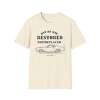 Restored, Not Replaced
